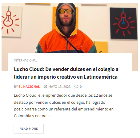 Lucho Cloud: De vender dulces en el colegio a liderar un imperio creativo en Latinoamérica "EL NACIOAL"